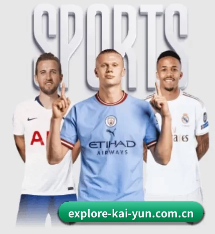 explore-kai-yun.com.cn五大内容板块,覆盖赛事直播与实时比分(kaiyun app)